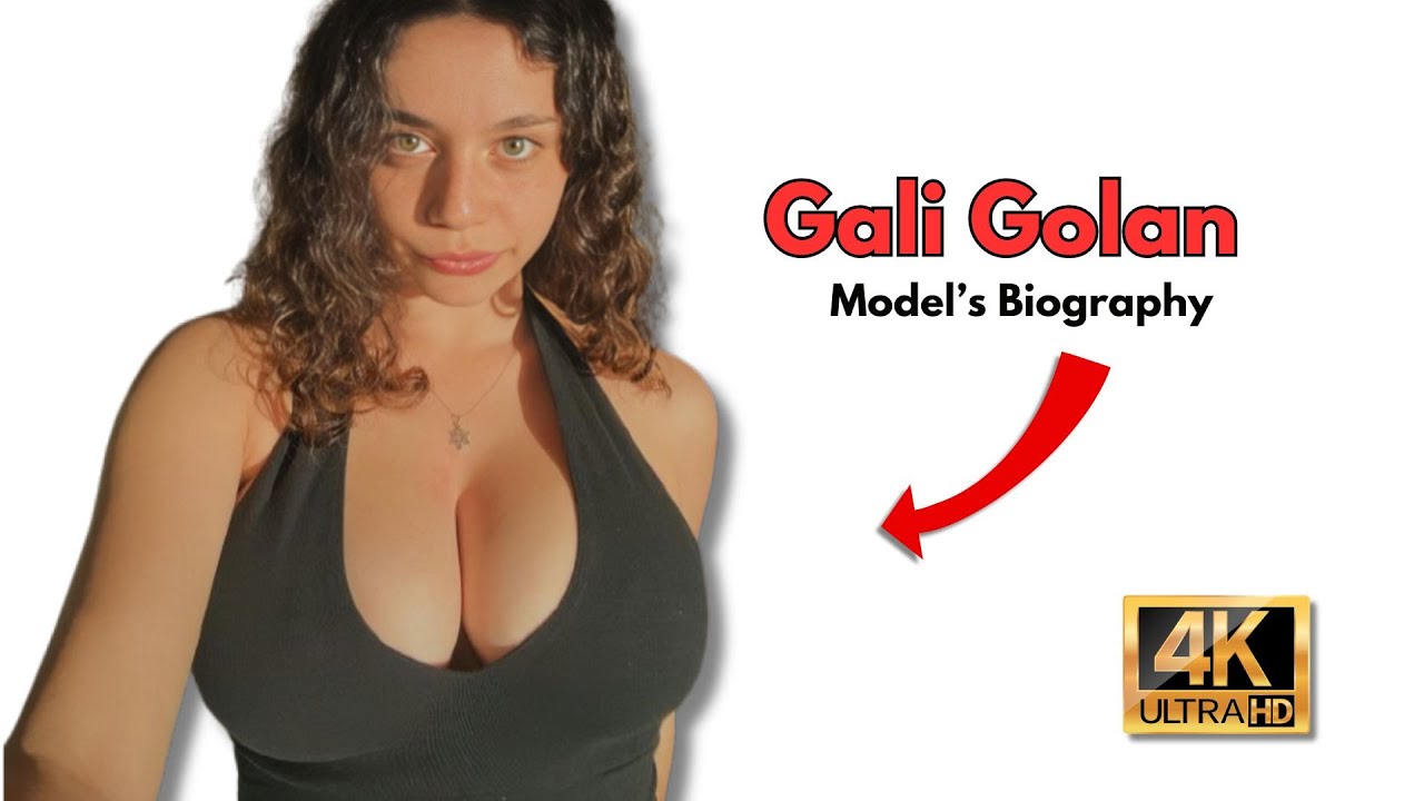 Gali Golan Age Height Net Worth Boyfriend Bio Facts Wiki